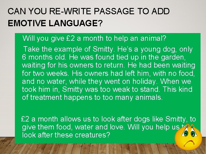 CAN YOU RE-WRITE PASSAGE TO ADD EMOTIVE LANGUAGE? Will you give £ 2 a