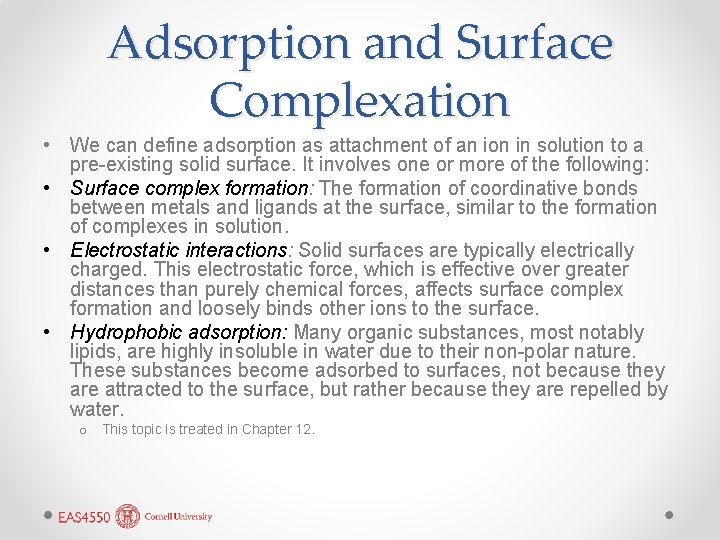 Adsorption and Surface Complexation • We can define adsorption as attachment of an ion