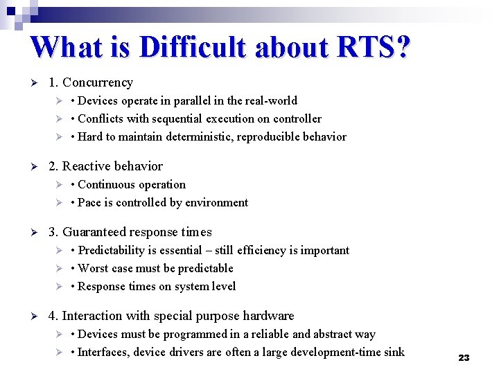 What is Difficult about RTS? Ø 1. Concurrency • Devices operate in parallel in