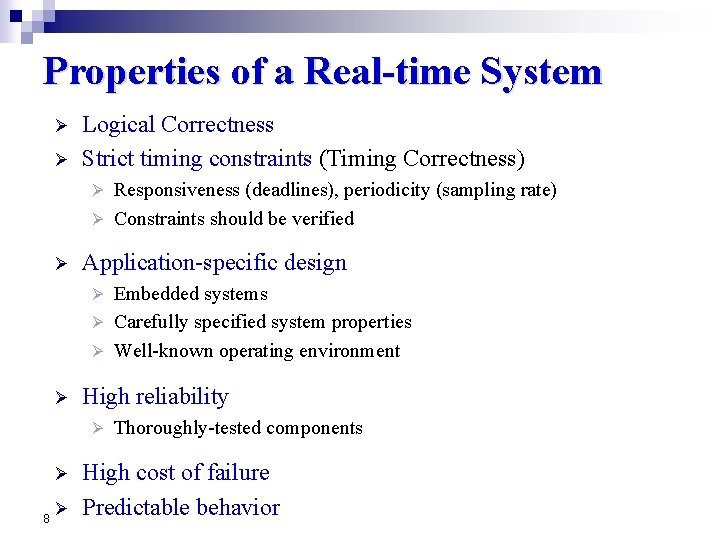 Properties of a Real-time System Ø Ø Logical Correctness Strict timing constraints (Timing Correctness)