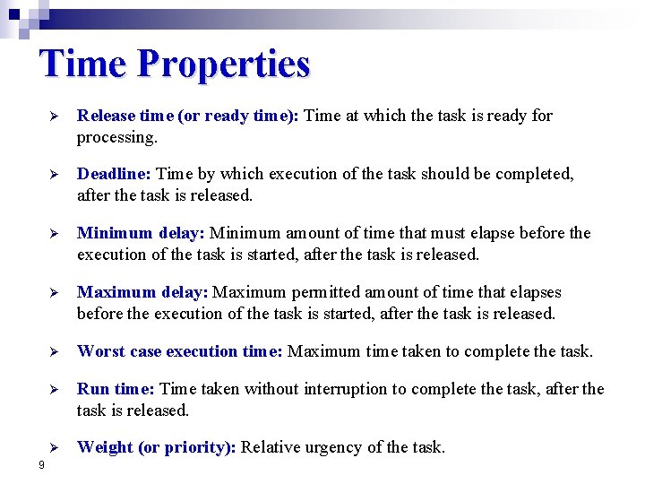 Time Properties 9 Ø Release time (or ready time): Time at which the task