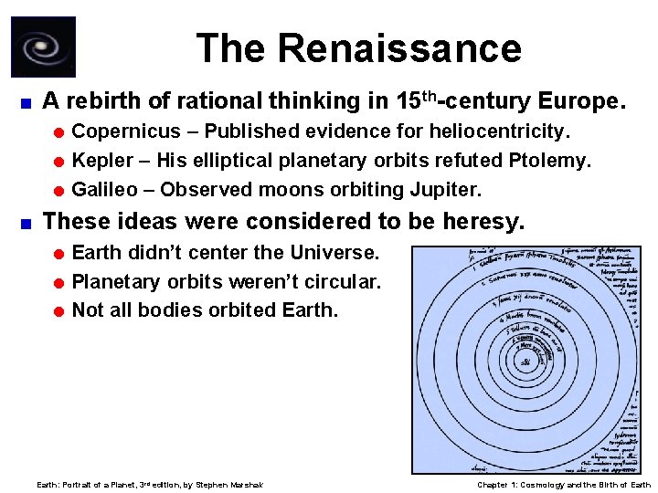 The Renaissance < A rebirth of rational thinking in 15 th-century Europe. = Copernicus