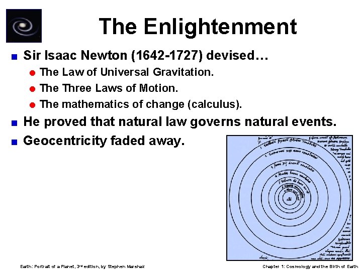 The Enlightenment < Sir Isaac Newton (1642 -1727) devised… = The Law of Universal