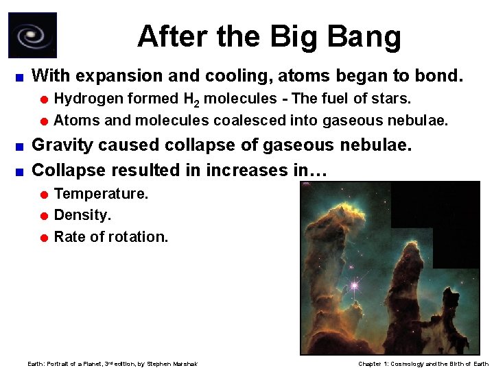 After the Big Bang < With expansion and cooling, atoms began to bond. =