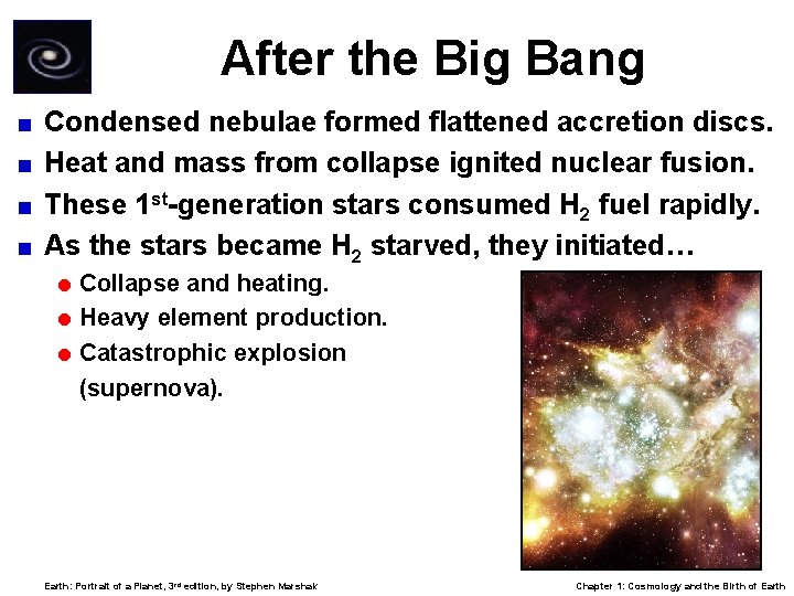 After the Big Bang Condensed nebulae formed flattened accretion discs. < Heat and mass