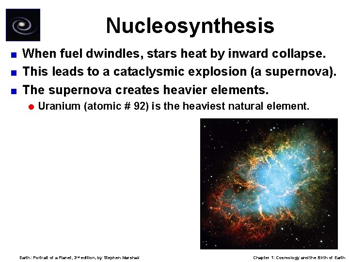 Nucleosynthesis When fuel dwindles, stars heat by inward collapse. < This leads to a