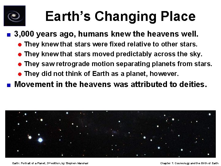 Earth’s Changing Place < 3, 000 years ago, humans knew the heavens well. =