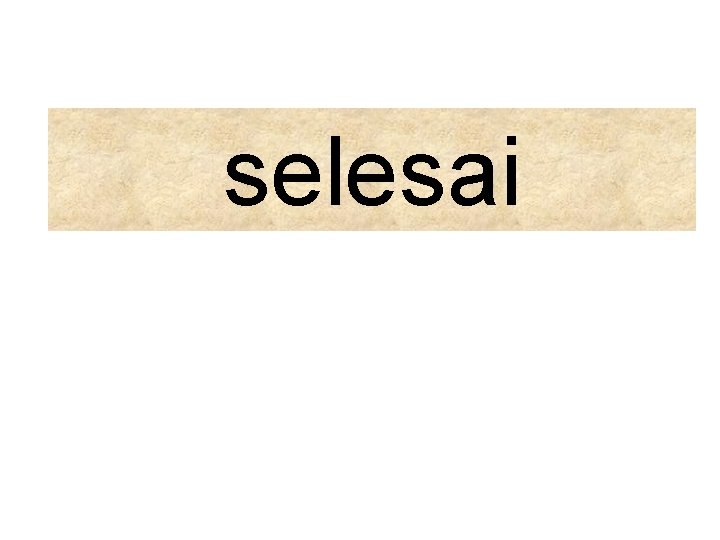 selesai 