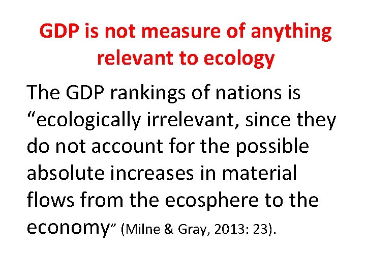 GDP is not measure of anything relevant to ecology The GDP rankings of nations GDP is not measure of anything relevant to ecology The GDP rankings of nations