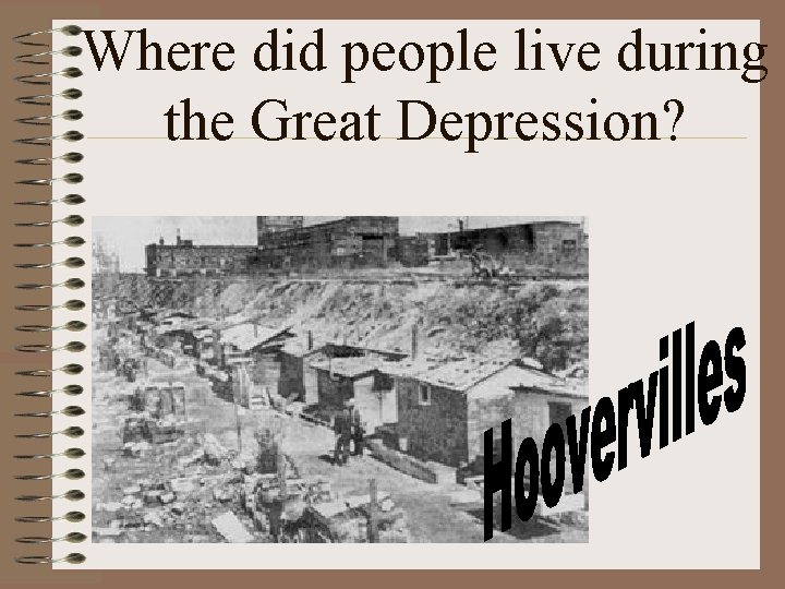 Where did people live during the Great Depression? 