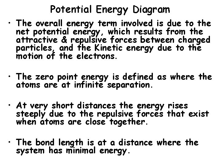 Potential Energy Diagram • The overall energy term involved is due to the net