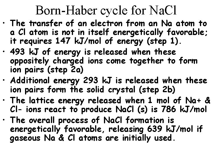 Born-Haber cycle for Na. Cl • The transfer of an electron from an Na