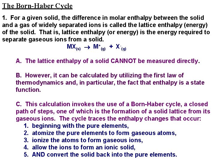The Born-Haber Cycle 1. For a given solid, the difference in molar enthalpy between