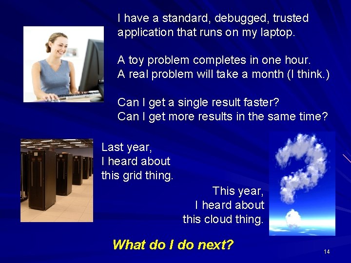 I have a standard, debugged, trusted application that runs on my laptop. A toy