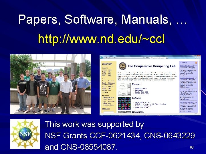 Papers, Software, Manuals, … http: //www. nd. edu/~ccl This work was supported by NSF
