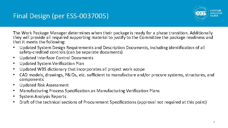 Final Design (per ESS-0037005) The Work Package Manager determines when their package is ready