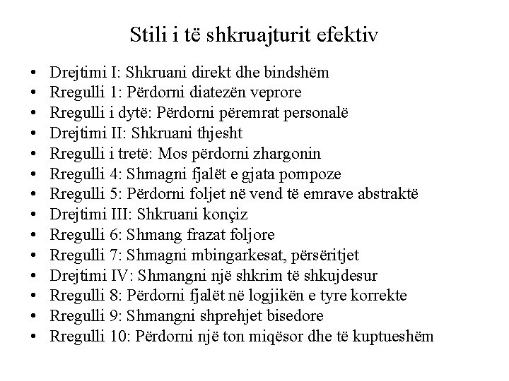 Stili i të shkruajturit efektiv • • • • Drejtimi I: Shkruani direkt dhe