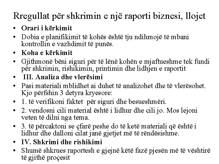 Rregullat për shkrimin e një raporti biznesi, llojet • Orari i kërkimit • Dobia