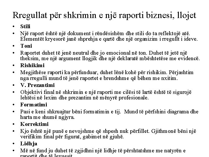Rregullat për shkrimin e një raporti biznesi, llojet • Stili • Një raport është