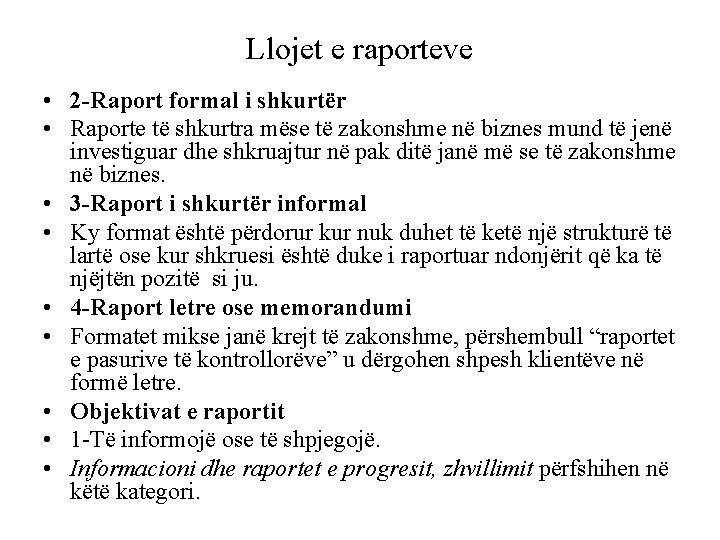 Llojet e raporteve • 2 -Raport formal i shkurtër • Raporte të shkurtra mëse