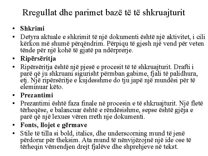 Rregullat dhe parimet bazë të të shkruajturit • Shkrimi • Detyra aktuale e shkrimit