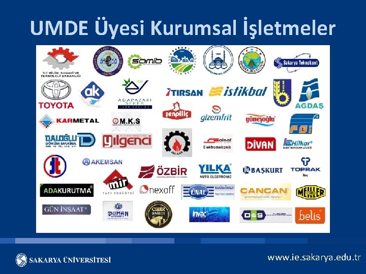 UMDE Üyesi Kurumsal İşletmeler www. ie. sakarya. edu. tr 