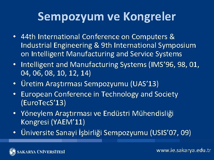 Sempozyum ve Kongreler • 44 th International Conference on Computers & Industrial Engineering &