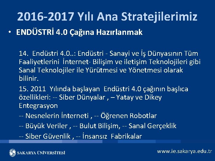 2016 -2017 Yılı Ana Stratejilerimiz • ENDÜSTRİ 4. 0 Çağına Hazırlanmak 14. Endüstri 4.