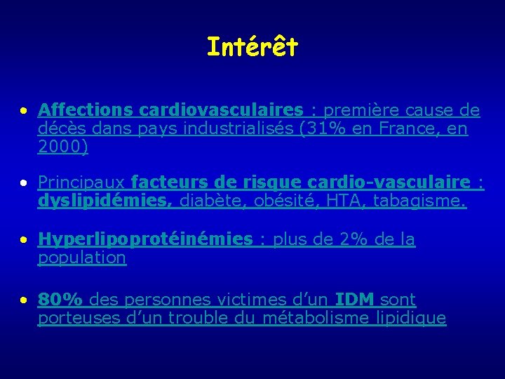 Intérêt • Affections cardiovasculaires : première cause de décès dans pays industrialisés (31% en