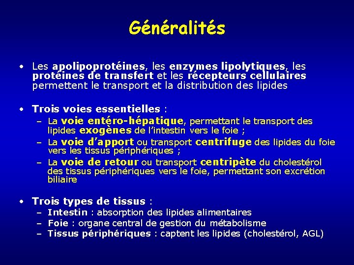 Généralités • Les apolipoprotéines, les enzymes lipolytiques, les protéines de transfert et les récepteurs