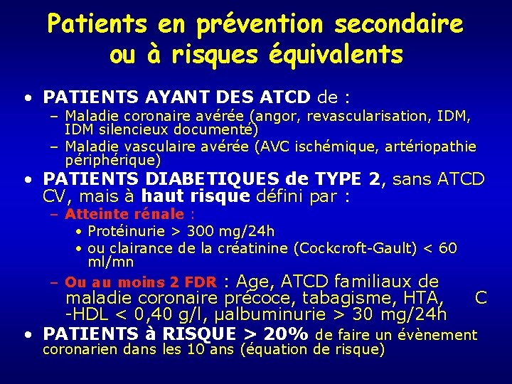 Patients en prévention secondaire ou à risques équivalents • PATIENTS AYANT DES ATCD de