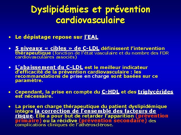 Dyslipidémies et prévention cardiovasculaire • Le dépistage repose sur l’EAL • 5 niveaux «