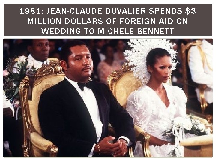 1981: JEAN-CLAUDE DUVALIER SPENDS $3 MILLION DOLLARS OF FOREIGN AID ON WEDDING TO MICHELE