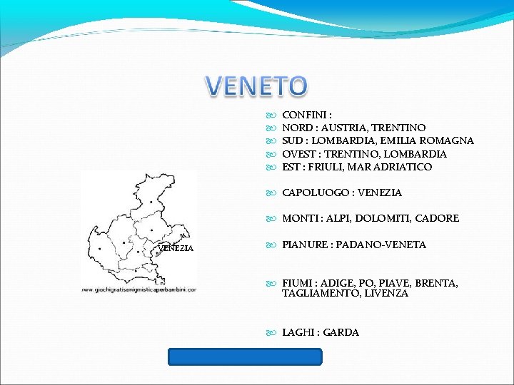  CONFINI : NORD : AUSTRIA, TRENTINO SUD : LOMBARDIA, EMILIA ROMAGNA OVEST :