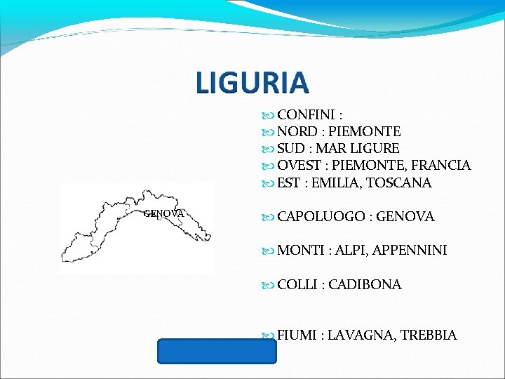  CONFINI : NORD : PIEMONTE SUD : MAR LIGURE OVEST : PIEMONTE, FRANCIA