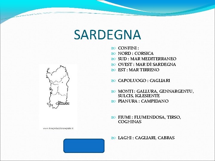 SARDEGNA CONFINI : NORD : CORSICA SUD : MAR MEDITERRANEO OVEST : MAR DÌ