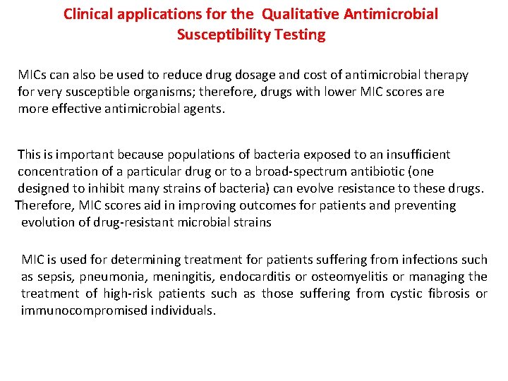 Clinical applications for the Qualitative Antimicrobial Susceptibility Testing MICs can also be used to
