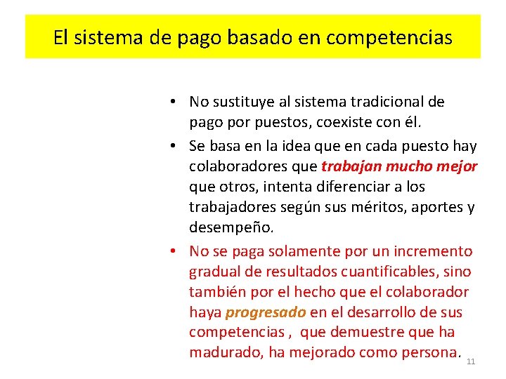 El sistema de pago basado en competencias • No sustituye al sistema tradicional de