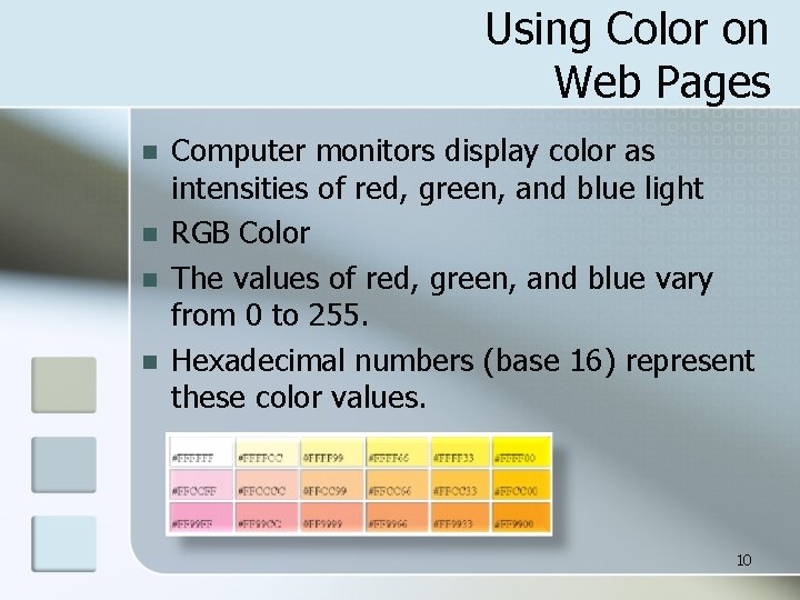 Using Color on Web Pages n n Computer monitors display color as intensities of