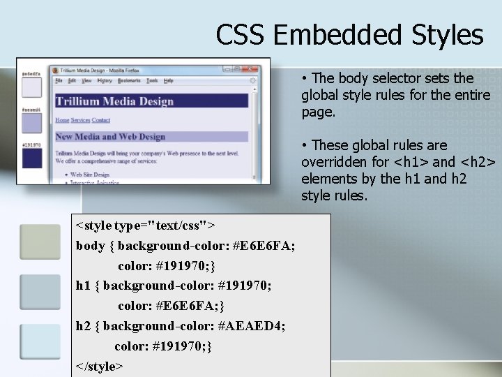 CSS Embedded Styles • The body selector sets the global style rules for the