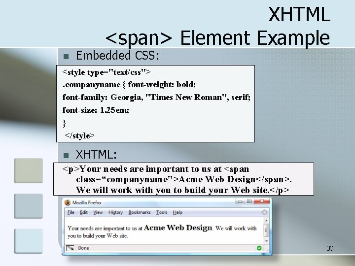 XHTML <span> Element Example n Embedded CSS: <style type="text/css">. companyname { font-weight: bold; font-family: