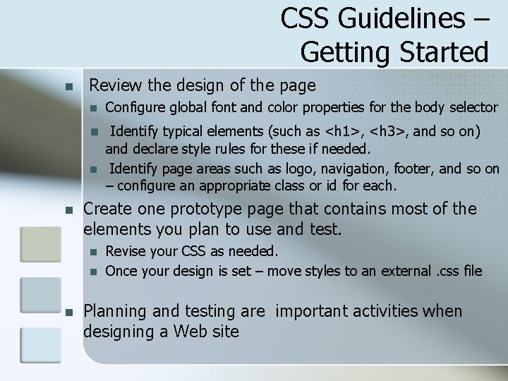 CSS Guidelines – Getting Started n Review the design of the page n Configure