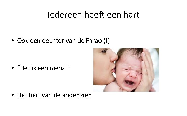 Iedereen heeft een hart • Ook een dochter van de Farao (!) • “Het