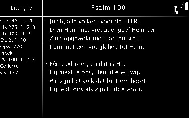 Liturgie Gez. 457: 1 -4 Lb. 273: 1, 2, 3 Lb. 909: 1 -3