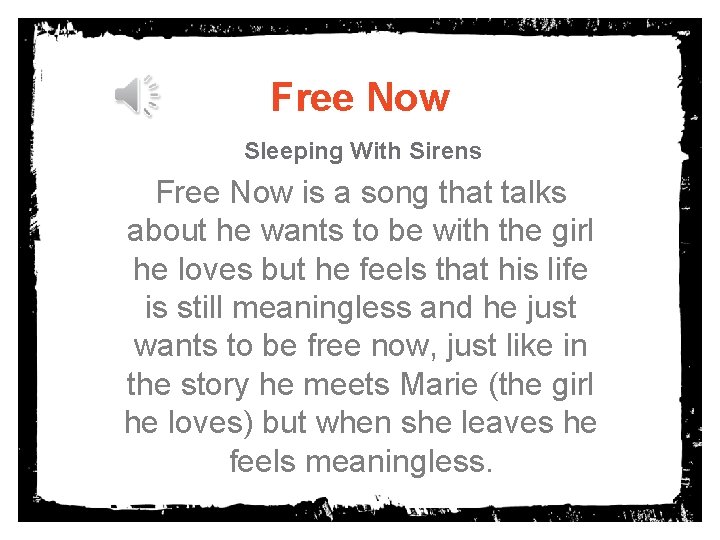 Free Now Sleeping With Sirens Free Now is a song that talks about he