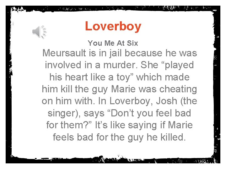 Loverboy You Me At Six Meursault is in jail because he was involved in