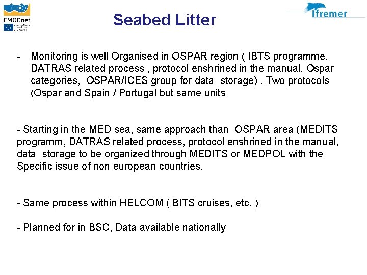 Seabed Litter - Monitoring is well Organised in OSPAR region ( IBTS programme, DATRAS