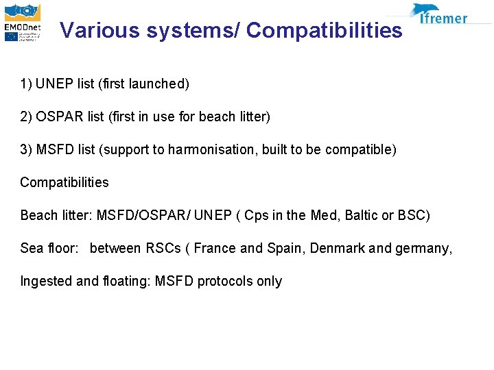 Various systems/ Compatibilities 1) UNEP list (first launched) 2) OSPAR list (first in use