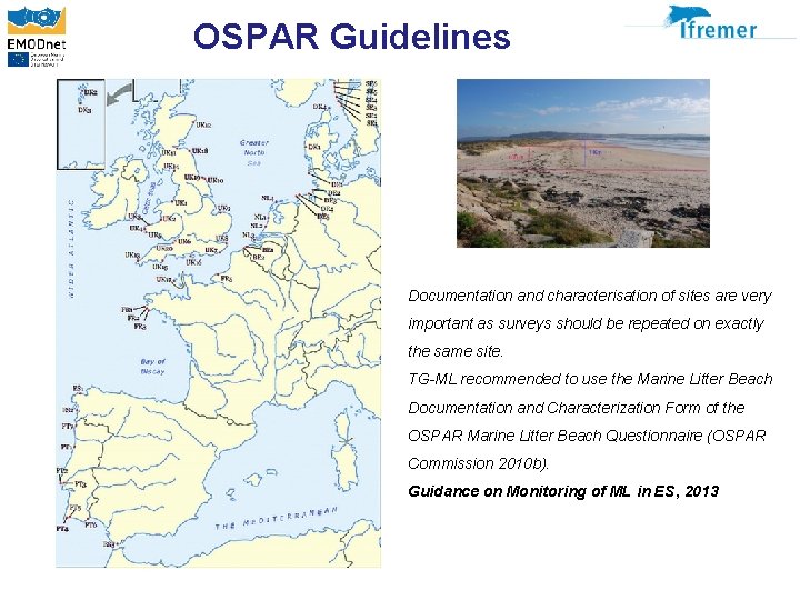OSPAR Guidelines Documentation and characterisation of sites are very important as surveys should be
