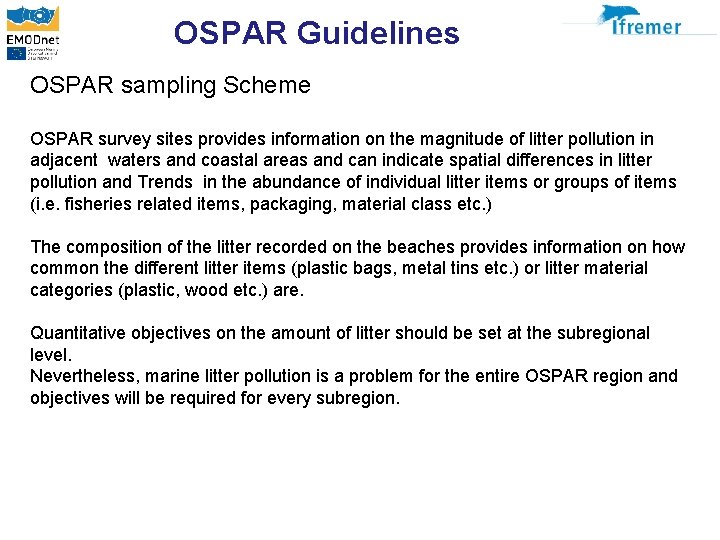 OSPAR Guidelines OSPAR sampling Scheme OSPAR survey sites provides information on the magnitude of